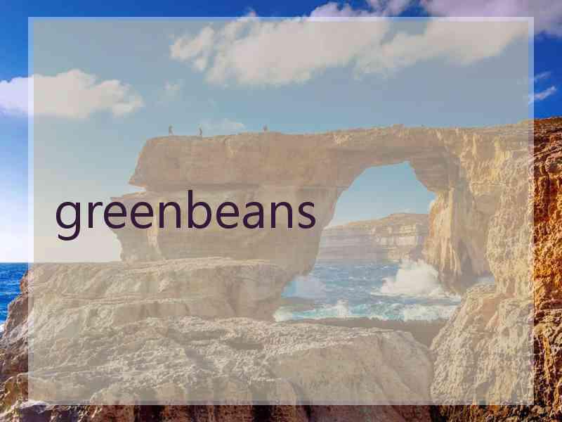 greenbeans