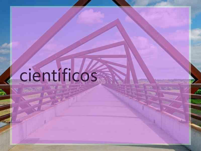 científicos