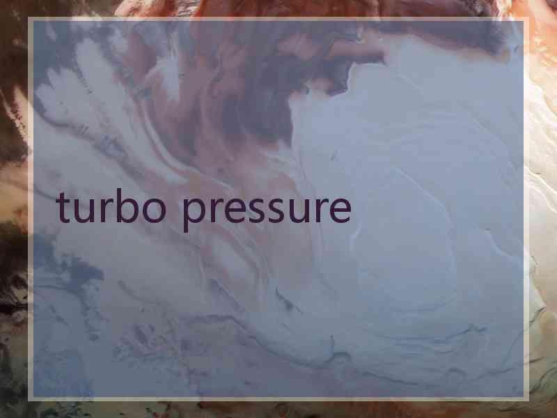 turbo pressure