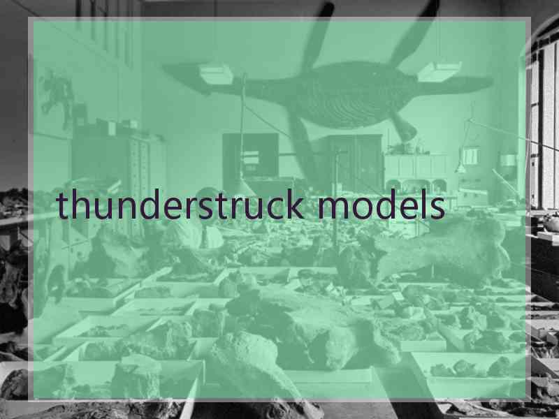 thunderstruck models