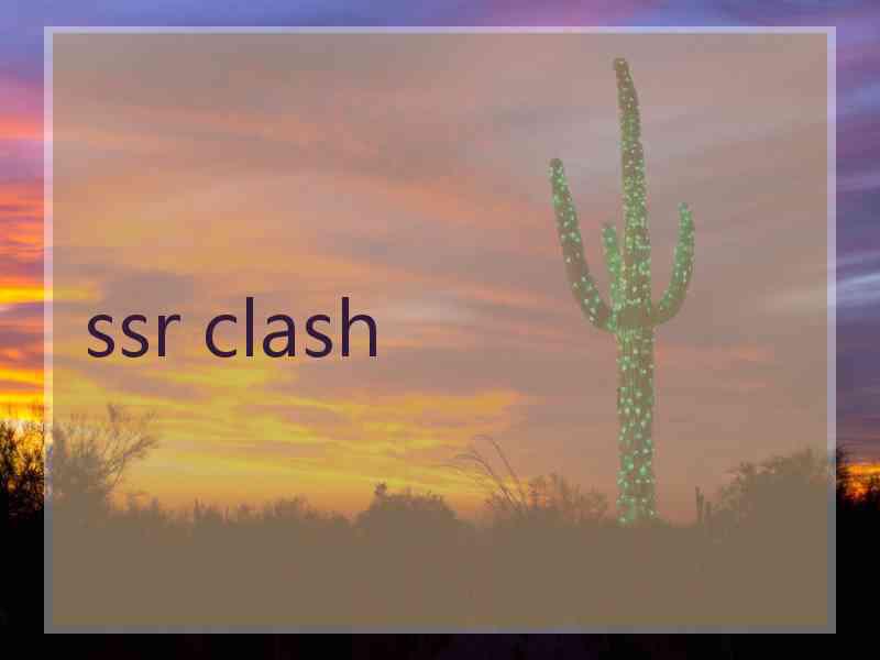 ssr clash