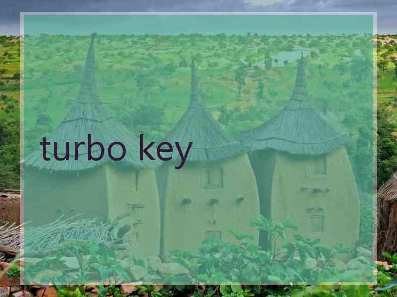 turbo key